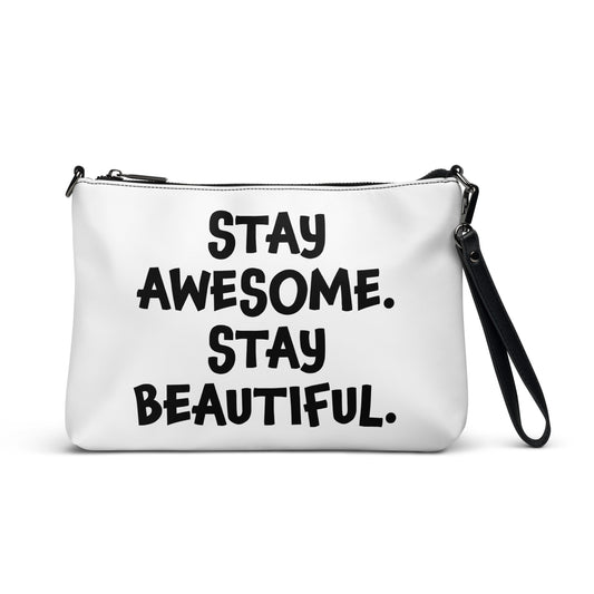 Crossbody bag - Stay Awesome. Stay Beautiful.