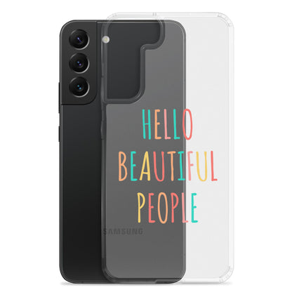 Clear Case for Samsung® - Hello Beautiful People