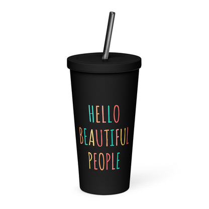 Hello Beautiful People - Insulated tumbler with a straw