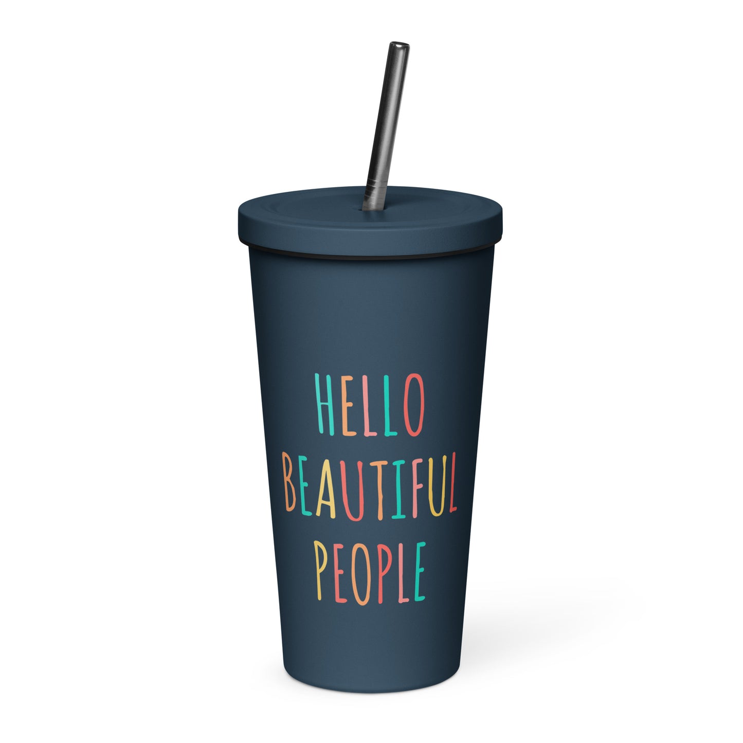 Hello Beautiful People - Insulated tumbler with a straw