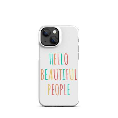 Snap case for iPhone® - Hello Beautiful People