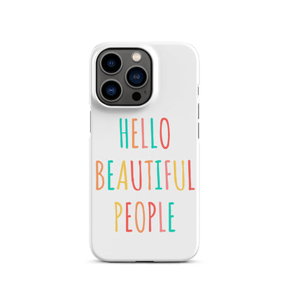 Snap case for iPhone® - Hello Beautiful People