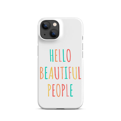 Snap case for iPhone® - Hello Beautiful People