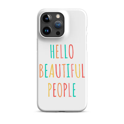 Snap case for iPhone® - Hello Beautiful People