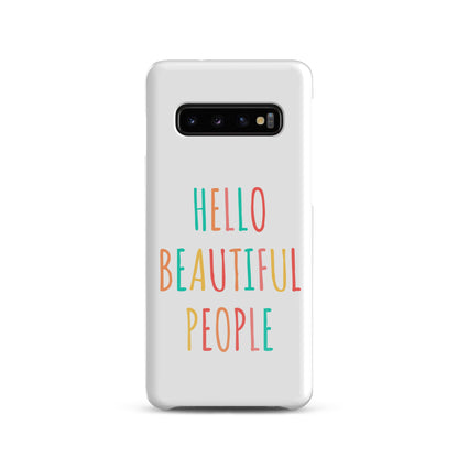 Snap case for Samsung® - Hello Beautiful People