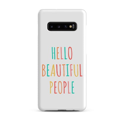 Snap case for Samsung® - Hello Beautiful People