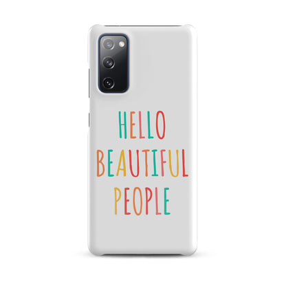 Snap case for Samsung® - Hello Beautiful People