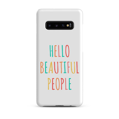 Snap case for Samsung® - Hello Beautiful People