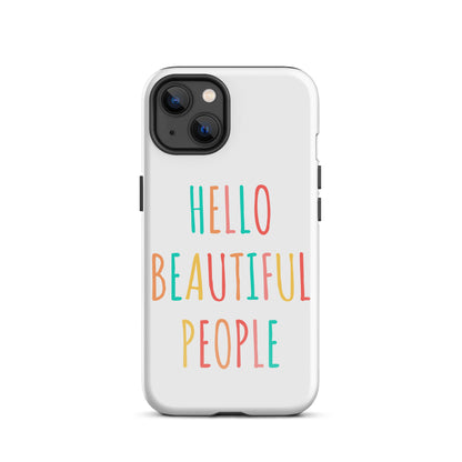 Tough Case for iPhone® - Hello Beautiful People