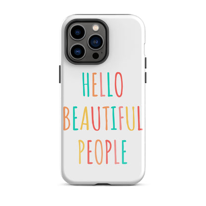 Tough Case for iPhone® - Hello Beautiful People