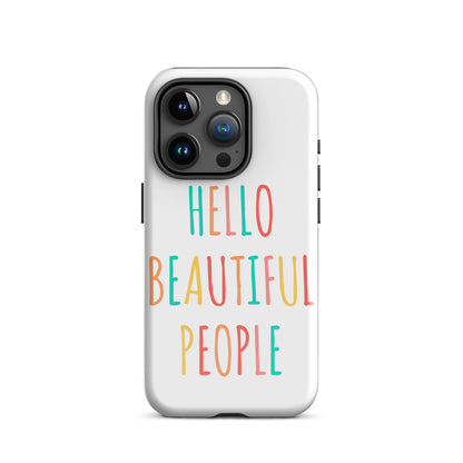 Tough Case for iPhone® - Hello Beautiful People