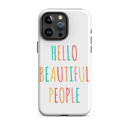 Tough Case for iPhone® - Hello Beautiful People