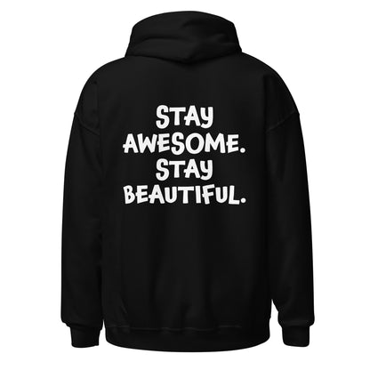 Stay Awesome. Stay Beautiful. - Hoodie (White Font)