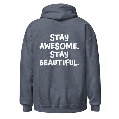 Stay Awesome. Stay Beautiful. - Hoodie (White Font)