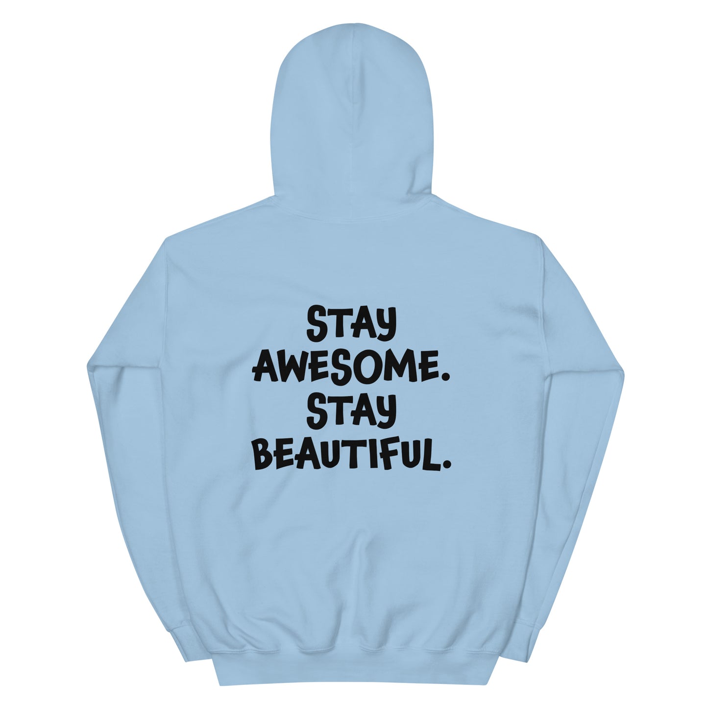 Stay Awesome. Stay Beautiful. - Hoodie (Black Font)