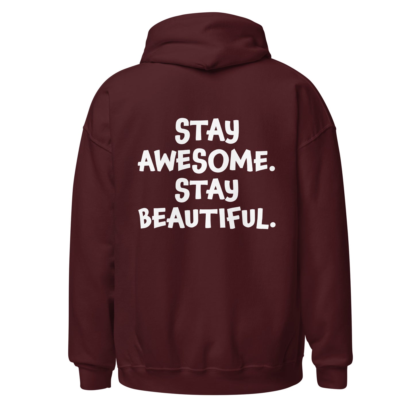 Stay Awesome. Stay Beautiful. - Hoodie (White Font)