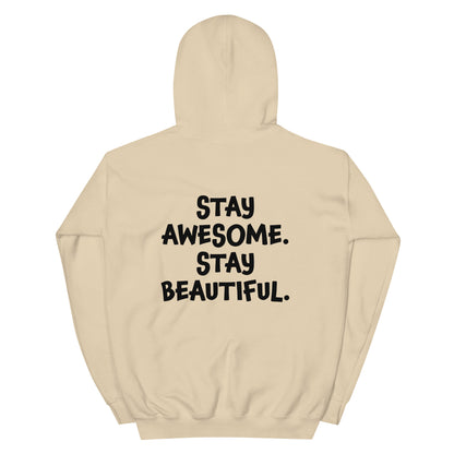 Stay Awesome. Stay Beautiful. - Hoodie (Black Font)