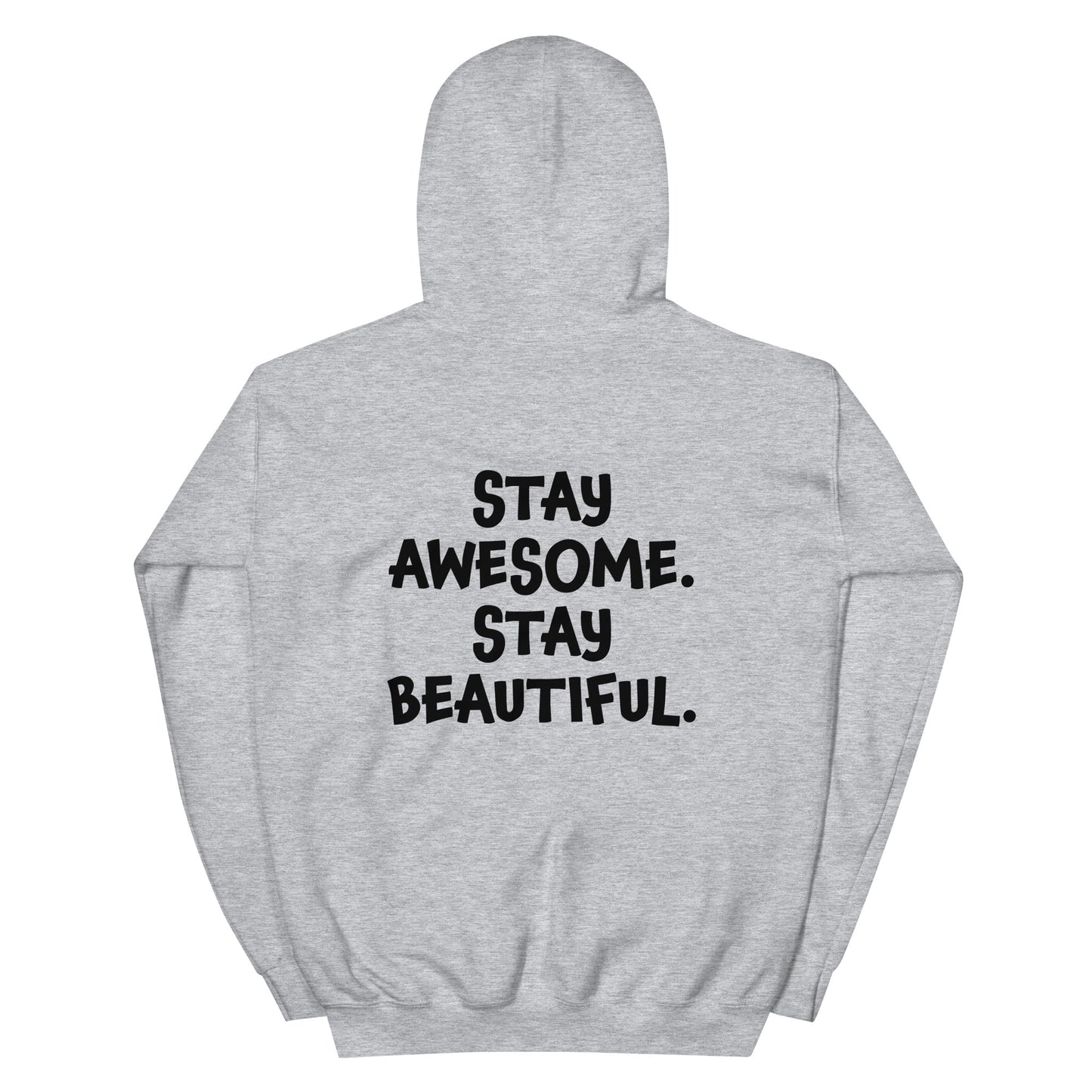 Stay Awesome. Stay Beautiful. - Hoodie (Black Font)