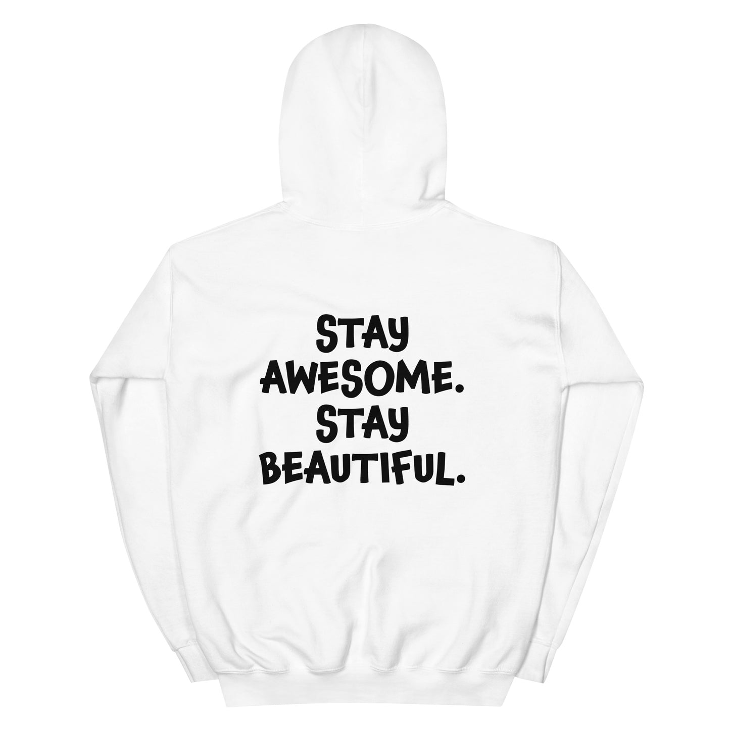 Stay Awesome. Stay Beautiful. - Hoodie (Black Font)