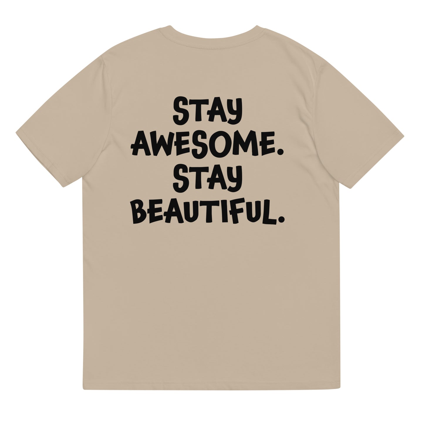 Unisex t-shirt - Stay Awesome. Stay Beautiful. (Black Font)
