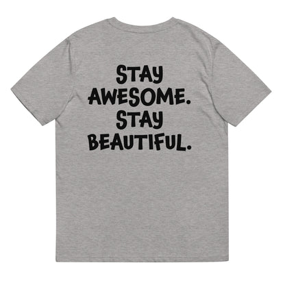 Unisex t-shirt - Stay Awesome. Stay Beautiful. (Black Font)