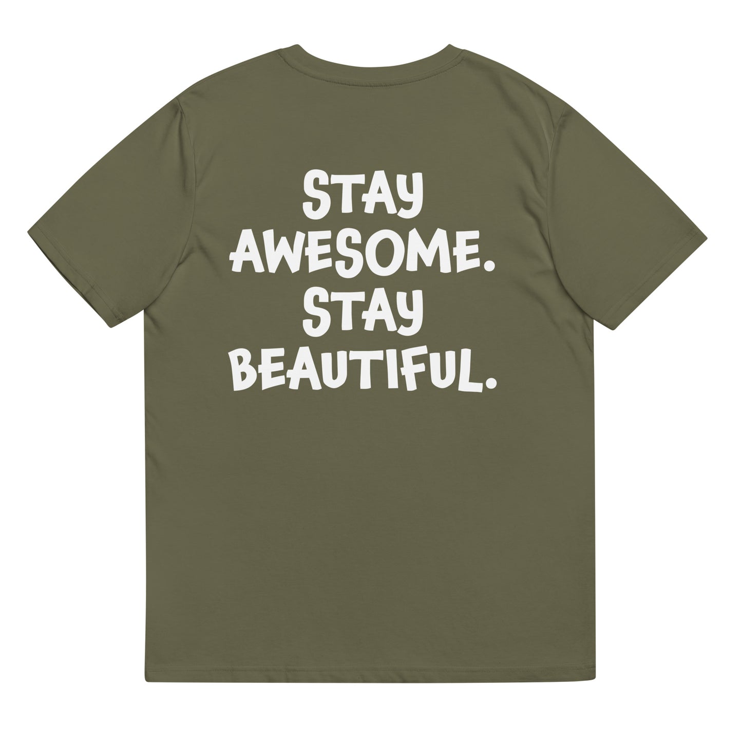 Unisex t-shirt - Stay Awesome. Stay Beautiful.